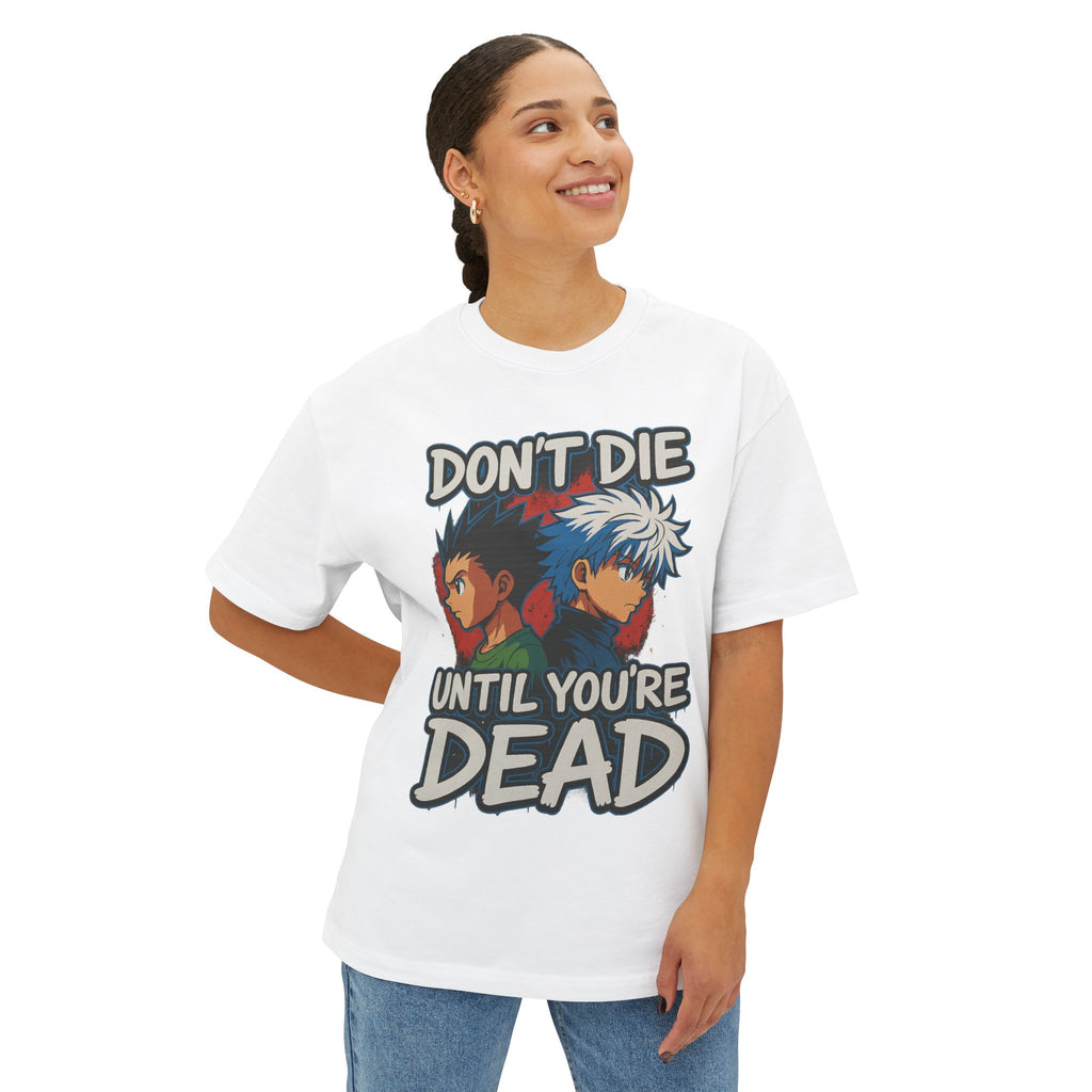 Anime Graphic Tee - Don’t Die Until You’re Dead, Oversized T-Shirt, Streetwear, Gift for Anime Lovers, Casual Wear