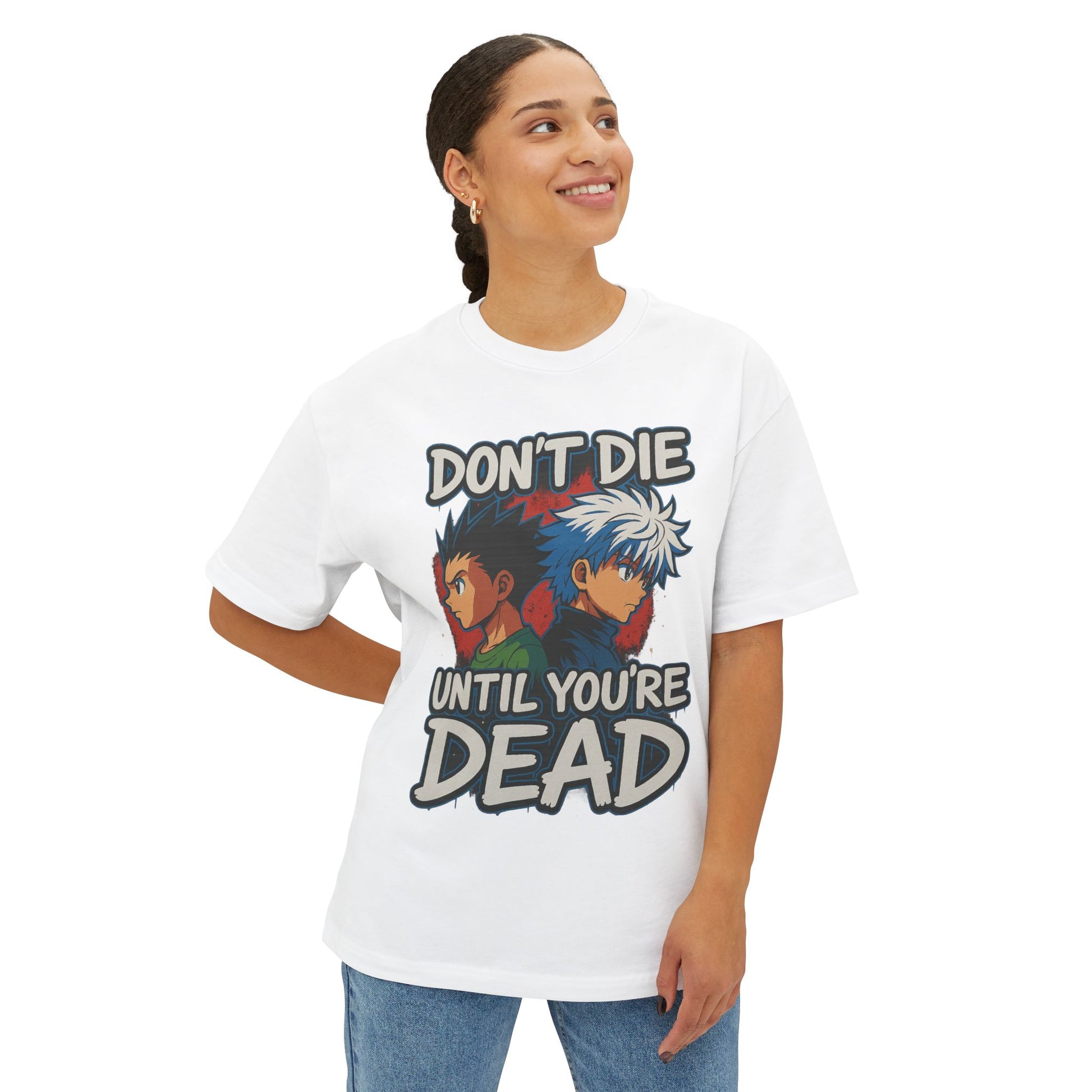 Anime Graphic Tee - Don’t Die Until You’re Dead, Oversized T-Shirt, Streetwear, Gift for Anime Lovers, Casual Wear