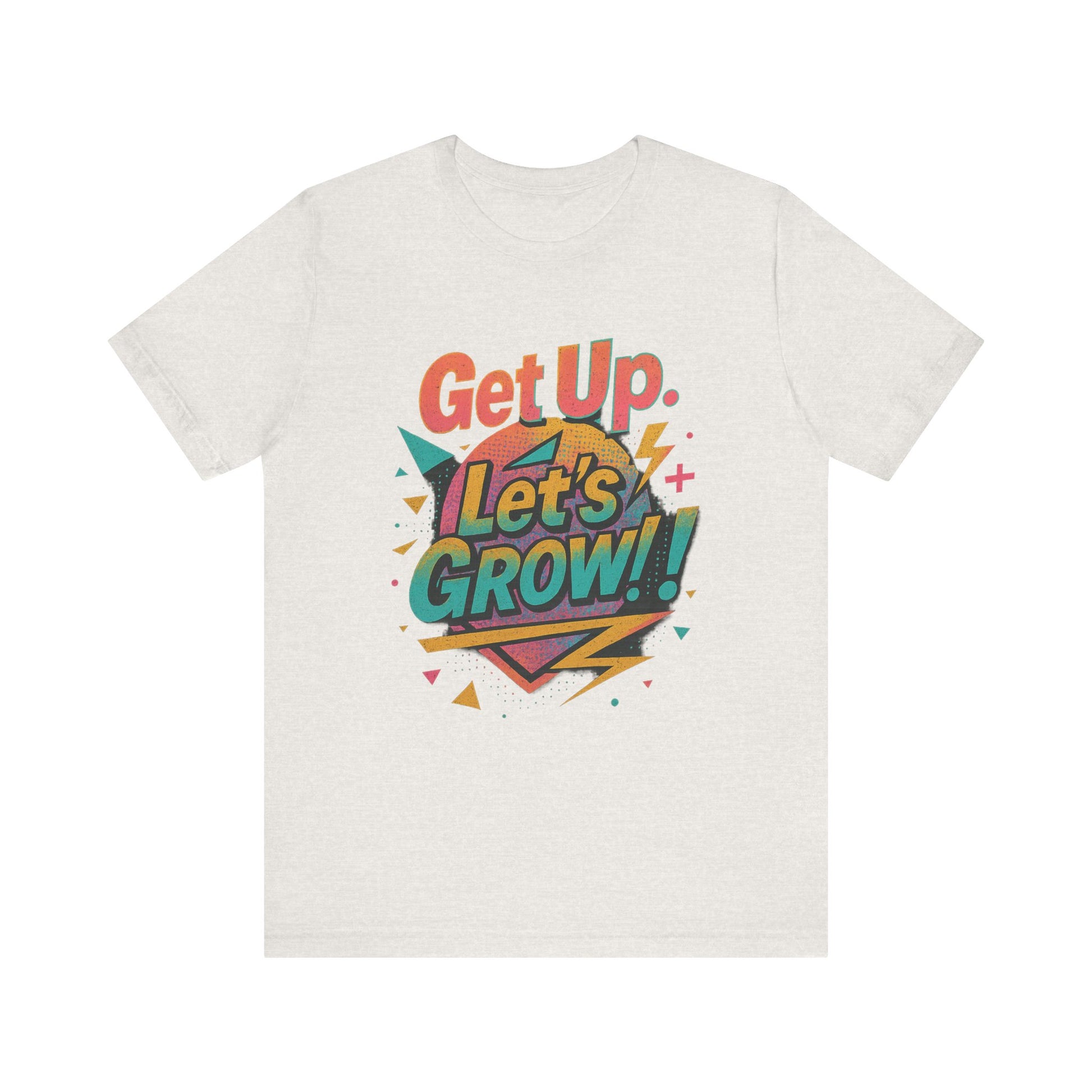 Motivational Short Sleeve Tee - Get Up, Let's GROW! | Casual Wear, Gift for Friends, Positive Vibes, Everyday Inspiration, Encouragement Tee