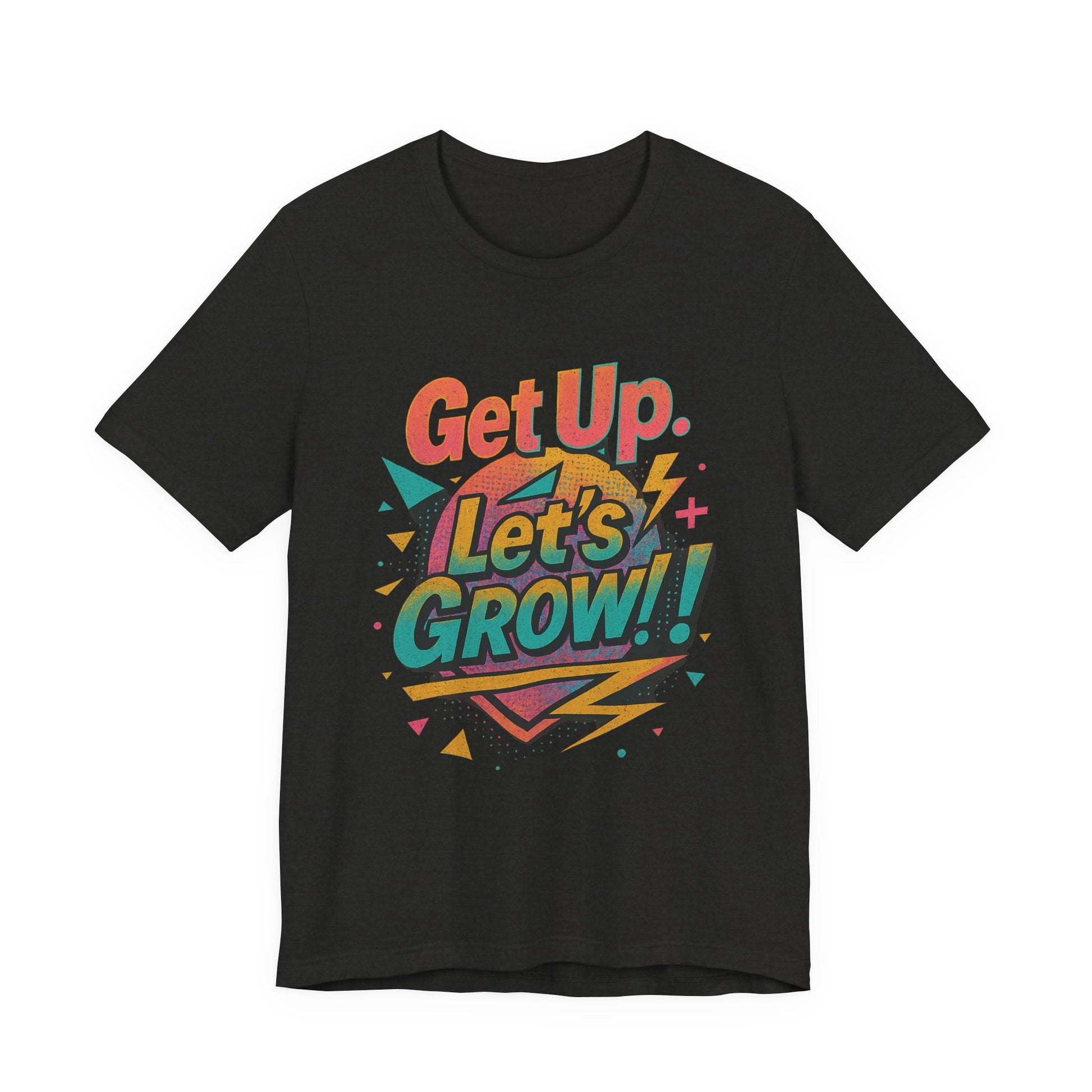Motivational Short Sleeve Tee - Get Up, Let's GROW! | Casual Wear, Gift for Friends, Positive Vibes, Everyday Inspiration, Encouragement Tee