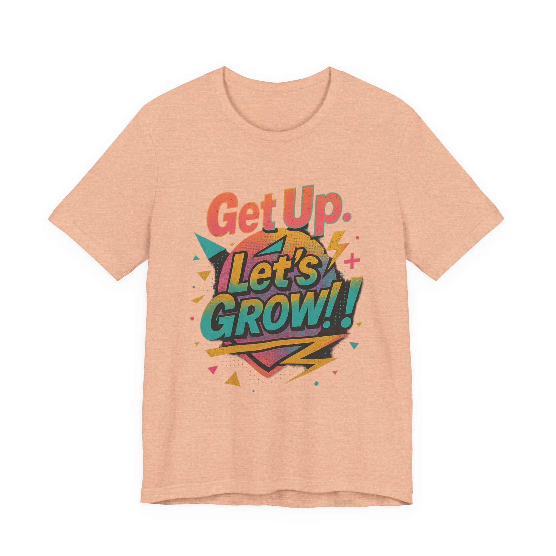 Motivational Short Sleeve Tee - Get Up, Let's GROW! | Casual Wear, Gift for Friends, Positive Vibes, Everyday Inspiration, Encouragement Tee