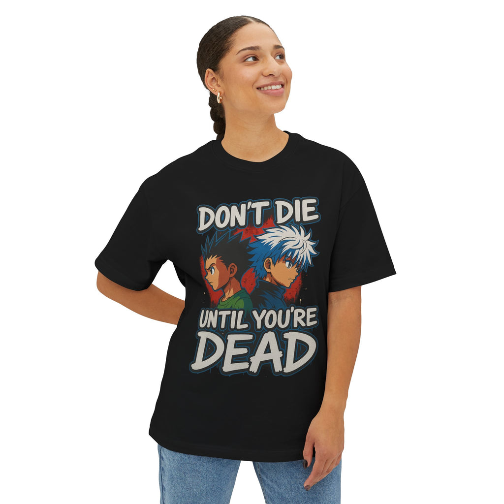Anime Graphic Tee - Don’t Die Until You’re Dead, Oversized T-Shirt, Streetwear, Gift for Anime Lovers, Casual Wear