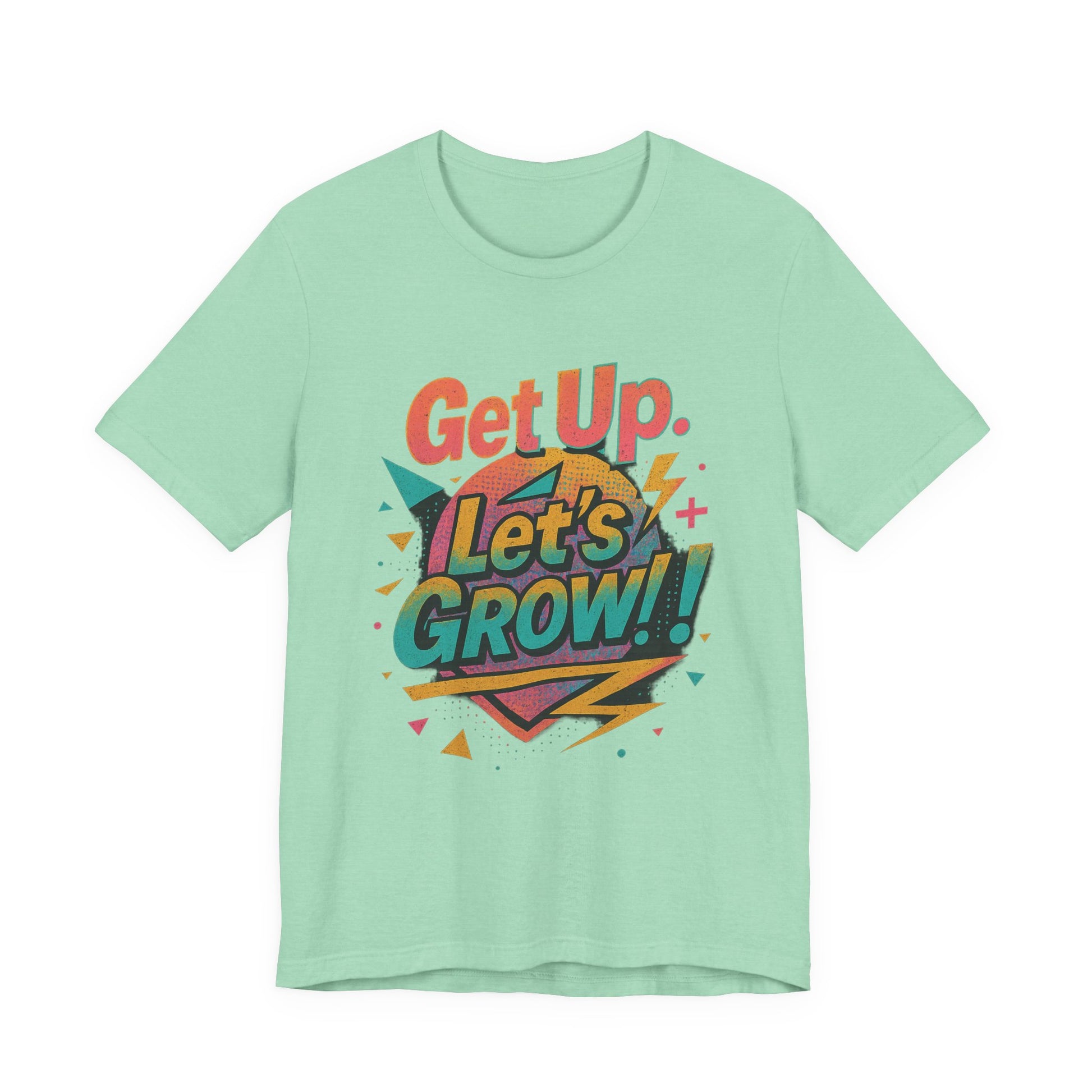 Motivational Short Sleeve Tee - Get Up, Let's GROW! | Casual Wear, Gift for Friends, Positive Vibes, Everyday Inspiration, Encouragement Tee