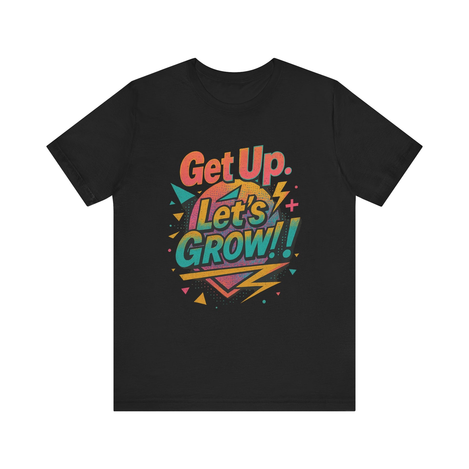 Motivational Short Sleeve Tee - Get Up, Let's GROW! | Casual Wear, Gift for Friends, Positive Vibes, Everyday Inspiration, Encouragement Tee