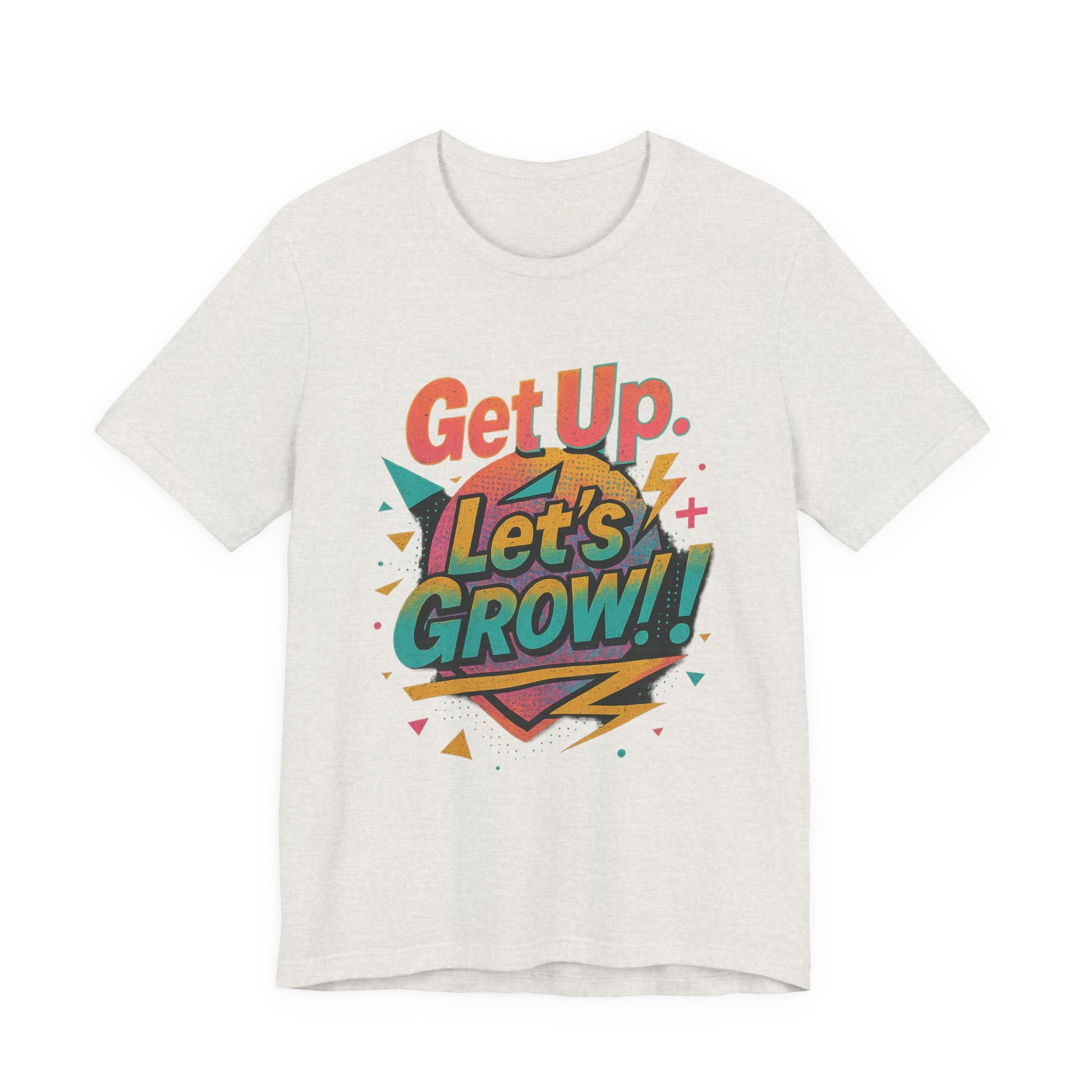 Motivational Short Sleeve Tee - Get Up, Let's GROW! | Casual Wear, Gift for Friends, Positive Vibes, Everyday Inspiration, Encouragement Tee
